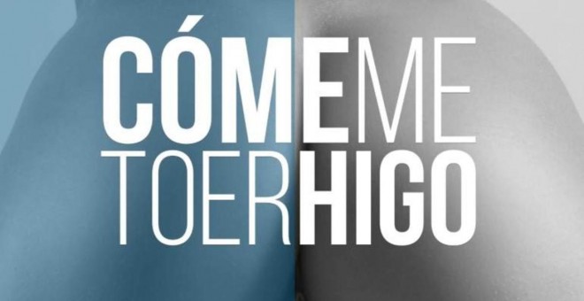 Cartel de la campaña publicitaria 'Cómeme toerhigo'