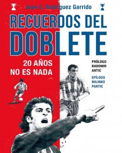 Portada del libro 'Recuerdos del doblete', de Juan Esteban Rodríguez.