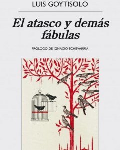 Portada del libro 'El atasco y demás fábulas', de Luis Goytisolo.