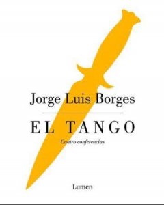 Portada de 'El Tango', con las cuatro conferencias inéditas de Borges.