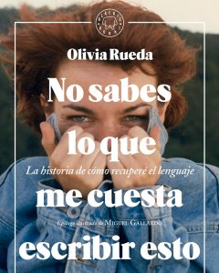 Portada del libro 'No sabes lo que me cuesta escribir esto' de Olivia Rueda./ Blackie Books