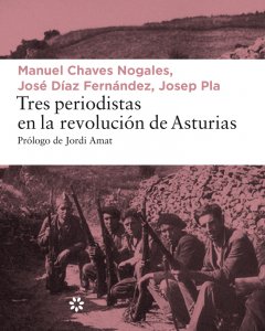 Portada del llibre 'Tres periodistas en la revolución de Asturias'. LIBROS DEL ASTEROIDE