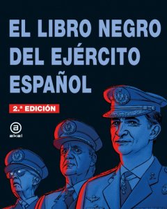 'El Libro Negro del Ejército Español' (Akal), el nuevo ensayo del ex teniente Luis Gonzalo Segura.