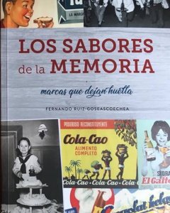 Imagen de la portada del libro 'Los sabores de la memoria' de Fernando Ruiz-Goseascoechea.