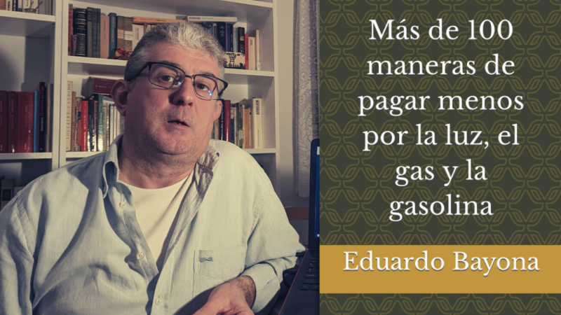 Imagen combinada del periodista Eduardo Bayona y la carátula de su libro, 'Más de 100 maneras de pagar menos por la luz, el gas y la gasolina'