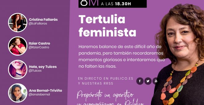 'Público' organiza este 8M una tertulia feminista con Virginia Pérez Alonso, Cristina Fallarás, Itziar Castro, Tuices y Ana Bernal Triviño