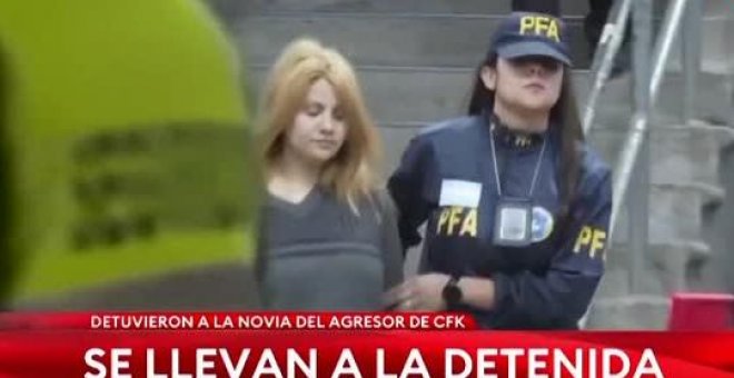 Detenida la novia del hombre que intentó matar a Cristina Fernández de Kirchner