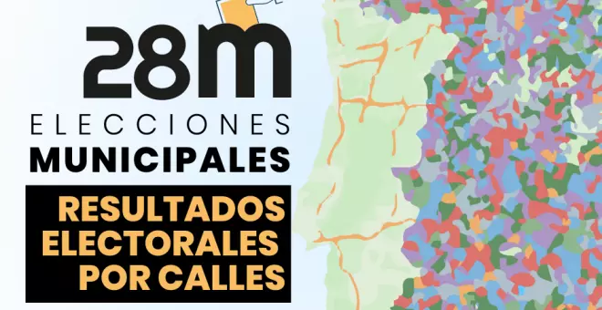 Consulta calle a calle lo que ha votado tu vecindario en las elecciones municipales de este 28M