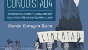 Un libro reivindica el papel de los jornaleros andaluces en la lucha clandestina por la libertad