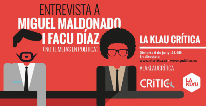 Facu Díaz i Miguel Maldonado, de NTMEP, dimarts 6, a #LaKlauCrítica