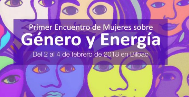 El primer congreso sobre género y energía recogerá las aportaciones de las mujeres para la transformación social