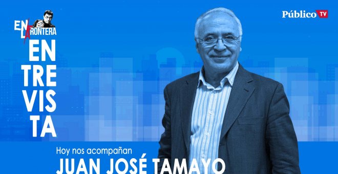 Entrevist a Juan José Tamayo - En La Frontera, 11 de marzo de 2020