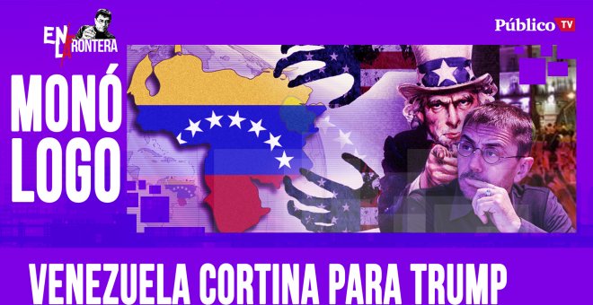 Venezuela, cortina para Trump