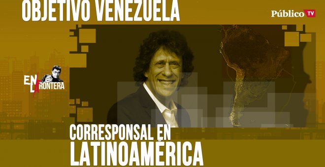 Pedro Brieger: objetivo Venezuela - En la Frontera, 6 de abril de 2020