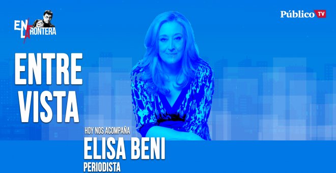 Entrevista a Elisa Beni - En la Frontera, 16 de abril de 2020