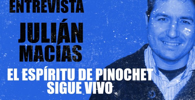 El espíritu de Pinochet sigue vivo - Entrevista a Julián Macías - En la Frontera, 8 de octubre de 2020