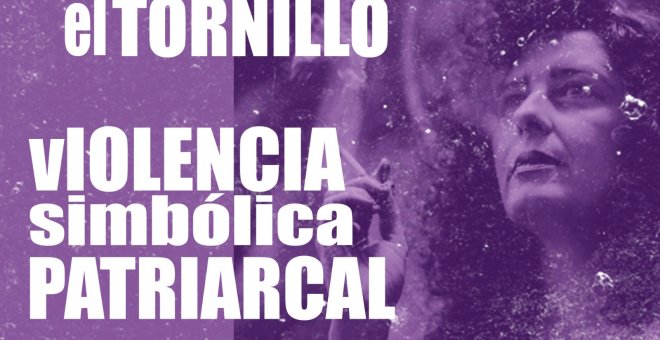 Irantzu Varela, El Tornillo y la violencia simbólica patriarcal - En la Frontera, 29 de octubre de 2020