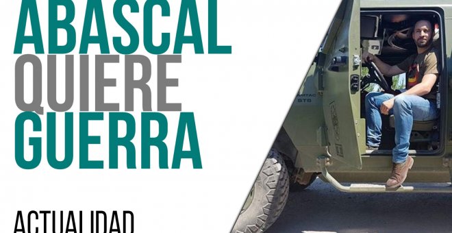 Abascal quiere guerra - En la Frontera, 18 de mayo de 2021