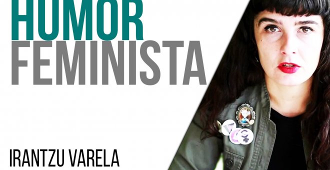 Irantzu Varela, El Tornillo y el humor feminista - En la Frontera, 24 de junio de 2021