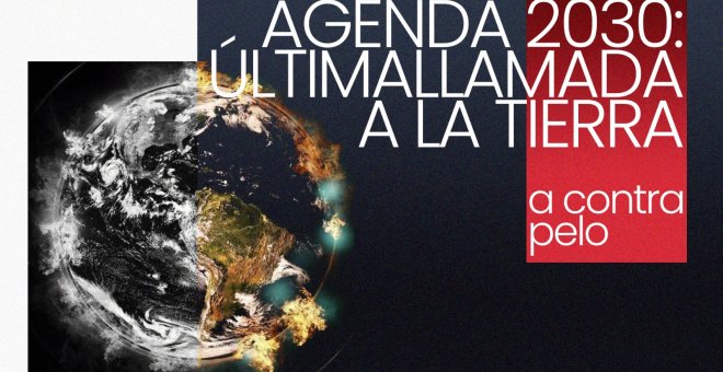Agenda 2030: última llamada a la Tierra - A contra pelo - En la Frontera, 22 de octubre de 2021