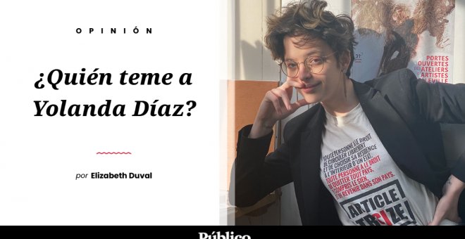 Dominio Público - ¿Quién teme a Yolanda Díaz?