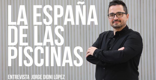 La España de las piscinas - Entrevista a Jorge Dioni - En la Frontera, 4 de febrero de 2022