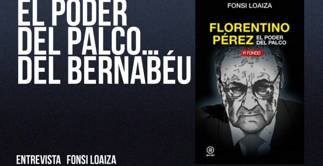 El poder del palco... del Bernabéu - Entrevista a Fonsi Loaiza - En la Frontera, 4 de marzo de 2022