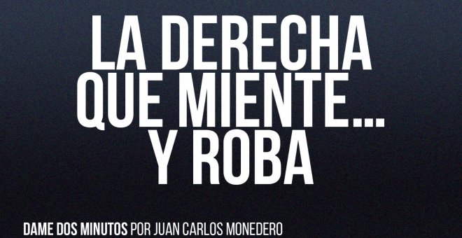 La derecha que miente... y roba - Dame dos minutos - En la Frontera, 29 de abril de 2022