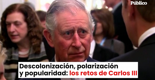 Descolonización, polarización y popularidad: los retos de Carlos III