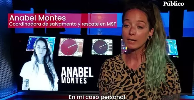 Anabel Montes, responsable de rescates en MSF: "Toda mi vida pasó a ser mi trabajo y al final me enganché"