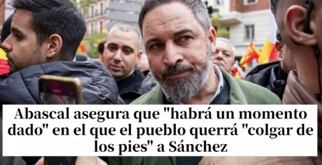 Abascal dice que "el pueblo querrá colgar de los pies a Pedro Sánchez" y causa indignación: "Este es el que Feijóo iba a poner de vicepresidente"