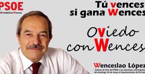 En Oviedo, Wenceslao López ha lanzado un lema de dudosa originalidad: 'Tú vences si gana Wences'