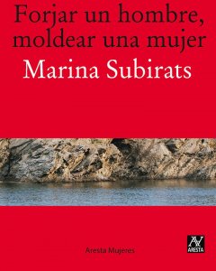 'Forjar un hombre, moldear una mujer'