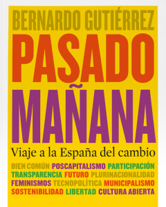 'Pasado Mañana. Viaje a la España del cambio' (Arpa), de Bernardo Gutiérrez.