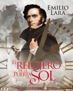 Portada del libro 'El relojero de la Puerta del Sol (Edhasa)', obra escrita por Emilio Lara.