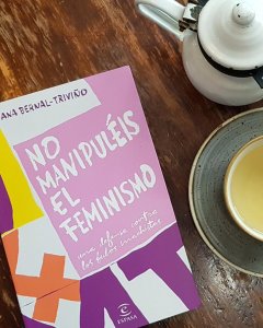 Libro 'No Manipuléis el Feminismo' de Ana Bernal-Triviño / Twitter de la autora