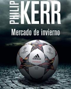 Portada del libro de intriga 'Mercado de Invierno', del escritor británico Philip Kerr.