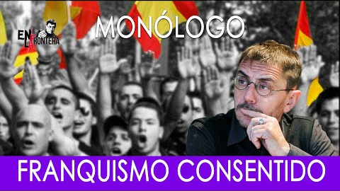 #EnLaFrontera252 - Monólogo - Más de 40 años de homenaje a Franco no se borran de un plumazo