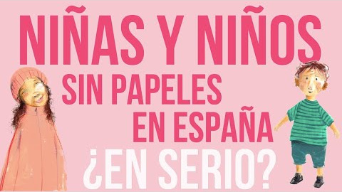 2. No pido dinero: Niños y niñas sin papeles en España ¿En serio?