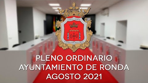 Ayuntamiento de Ronda - Pleno ordinario agosto 2021
