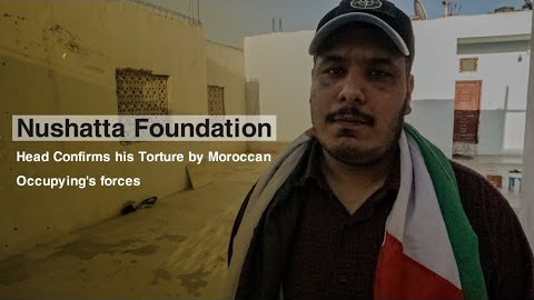 Nushatta Foundation Head Confirms his Torture by Moroccan Occupying's forces
