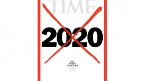 2020, el peor año de la historia según la revista 'Time' 2020, el peor año de la historia según la revista 'Time'
