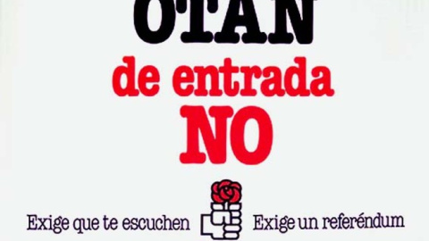 La campaña del PSOE contra la entrada de España en la OTAN. La campaña del PSOE contra la entrada de España en la OTAN.