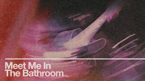 1. Meet Me in the Bathroom 1. Meet Me in the Bathroom