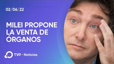 Qué dice Javier Milei sobre la venta de órganos Qué dice Javier Milei sobre la venta de órganos