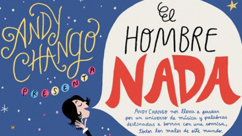 Andy Chango presenta 'El Hombre Nada'. Andy Chango presenta 'El Hombre Nada'.