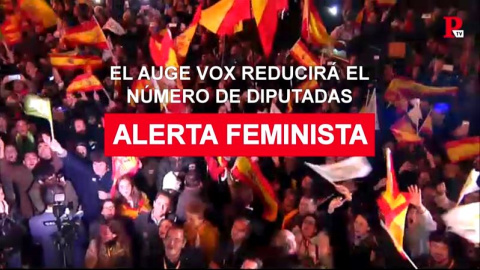 Vox sube, el feminismo pierde Vox sube, el feminismo pierde