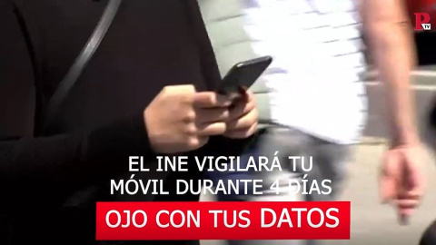 Ojo con tus datos: El INE vigilarÃ¡ tu mÃ³vil durante 4 dÃ­as