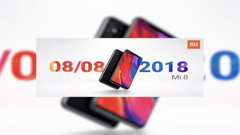 Xiaomi lanzará el Mi 8 en España el 8 de agosto Xiaomi lanzará el Mi 8 en España el 8 de agosto
