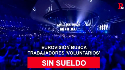 Sin sueldo: Eurovisión busca trabajadores 'voluntarios' Sin sueldo: Eurovisión busca trabajadores 'voluntarios'